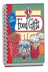 Book cover of Our Favorite Food Gifts by Gooseberry Patch
