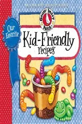 Book cover of Our Favorite Kid-Friendly Recipes by Gooseberry Patch