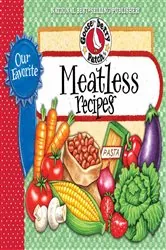 Book cover of Our Favorite Meatless Recipes by Gooseberry Patch