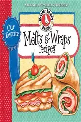Book cover of Our Favorite Melts & Wraps Recipes by Gooseberry Patch