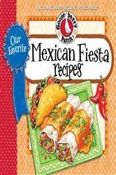 Book cover of Our Favorite Mexican Fiesta Recipes by Gooseberry Patch