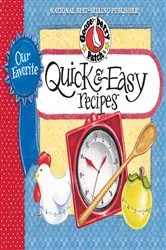 Book cover of Our Favorite Quick & Easy Recipes Cookbook by Gooseberry Patch