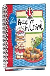 Book cover of Our Favorite Recipes for a Crowd by Gooseberry Patch