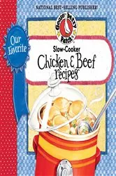 Book cover of Our Favorite Slow-Cooker Chicken & Beef Recipes by Gooseberry Patch