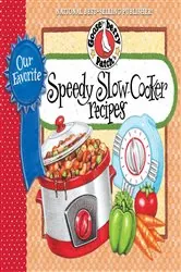 Book cover of Our Favorite Speedy Slow-Cooker Recipes by Gooseberry Patch