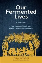 Book cover of Our Fermented Lives by Julia Skinner
