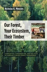 Book cover of Our Forest, Your Ecosystem, Their Timber by Nicholas Menzies