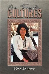 Book cover of Our Forgotten Cultures by Bina Sharma