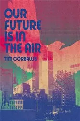 Book cover of Our Future is in the Air by Tim Corballis
