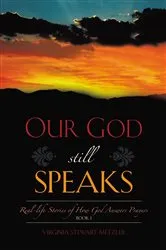 Book cover of Our God Still Speaks by Virginia Stewart Metzler
