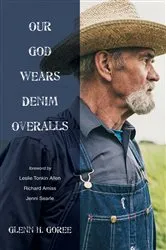 Book cover of Our God Wears Denim Overalls by Glenn Goree