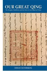 Book cover of Our Great Qing by Johan Elverskog