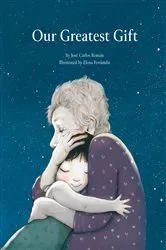 Book cover of Our Greatest Gift by Román José Carlos