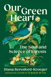 Book cover of Our Green Heart by Diana Beresford-Kroeger
