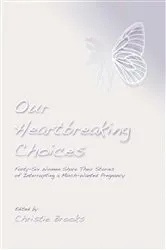 Book cover of Our Heartbreaking Choices by Christie Brooks