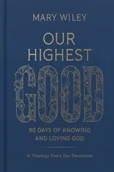 Book cover of Our Highest Good by Mary Wiley