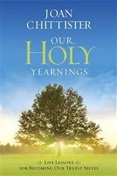 Book cover of Our Holy Yearnings by Joan Chittister