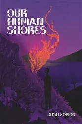 Book cover of Our Human Shores by Josh Fomon
