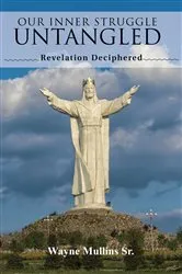 Book cover of Our Inner Struggle Untangled by Wayne Mullins Sr.
