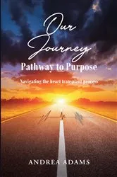 Book cover of Our Journey: Pathway to Purpose by Andrea Adams