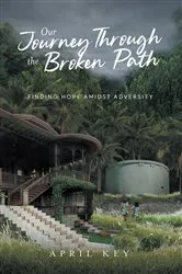 Book cover of Our Journey Through the Broken Path by April Key