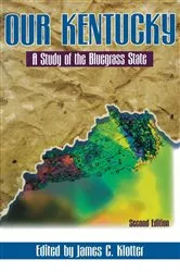 Book cover of Our Kentucky (2nd ed.) by James C. Klotter