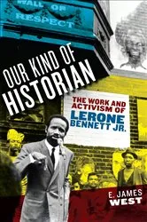 Book cover of Our Kind of Historian by E. James West