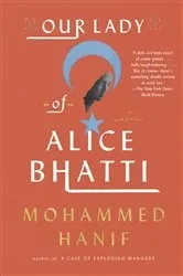 Book cover of Our Lady of Alice Bhatti by Mohammed Hanif