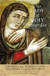 Book cover of Our Lady of Holy Saturday by Martini Carlo Maria