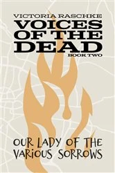 Book cover of Our Lady of Various Sorrows: Voices of the Dead by Victoria, Raschke,