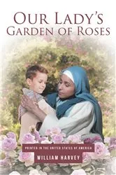 Book cover of Our Lady's Garden of Roses by William Harvey