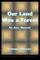 Book cover of Our Land Was A Forest by Mark Selden