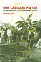 Book cover of Our Landless Patria by Rosa E. Carrasquillo