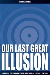 Book cover of Our Last Great Illusion (2nd ed.) by Rob Weatherill