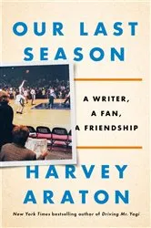 Book cover of Our Last Season by Harvey Araton