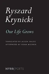 Book cover of Our Life Grows by Ryszard Krynicki