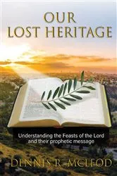 Book cover of Our Lost Heritage by Dennis R McLeod