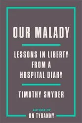 Book cover of Our Malady by Timothy Snyder