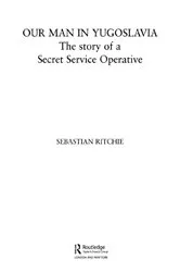 Book cover of Our Man in Yugoslavia by Sebastian Ritchie