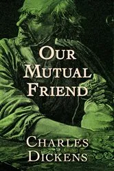 Book cover of Our Mutual Friend by Charles Dickens