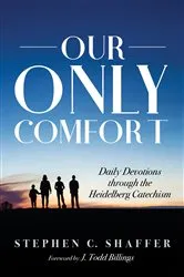 Book cover of Our Only Comfort by Stephen C. Shaffer