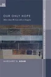 Book cover of Our Only Hope by Margaret B. Adam