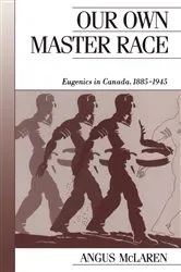 Book cover of Our Own Master Race by Angus McLaren