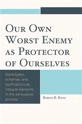 Book cover of Our Own Worst Enemy as Protector of Ourselves by Unknown
