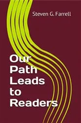 Book cover of Our Path Leads to Readers; A Compilation by Farrell, Steven, G.