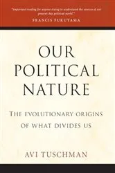 Book cover of Our Political Nature by Avi Tuschman