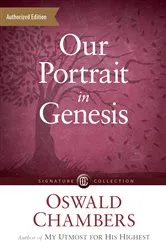 Book cover of Our Portrait in Genesis by Oswald Chambers