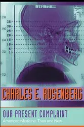 Book cover of Our Present Complaint by Charles E. Rosenberg