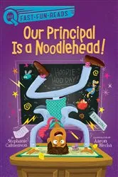 Book cover of Our Principal Is a Noodlehead! by Stephanie Calmenson