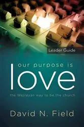 Book cover of Our Purpose Is Love Leader Guide by David N. Field